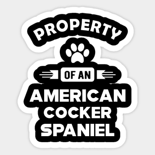 American Cocker Spaniel - Property of an american cocker spaniel Sticker